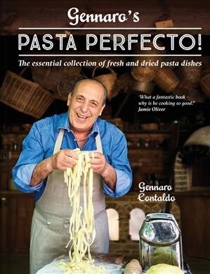 Gennaro’s Pasta Perfecto! : The Essential Collection of Fresh and Dried Pasta Dishes (Hardcover)
