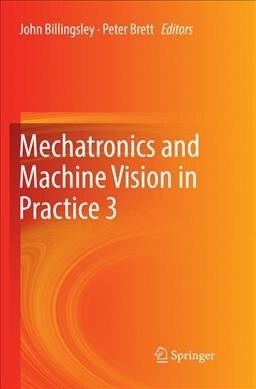 Mechatronics and Machine Vision in Practice 3 (Paperback, Softcover Repri)