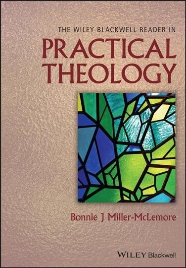 The Wiley Blackwell Reader in Practical Theology (Hardcover)