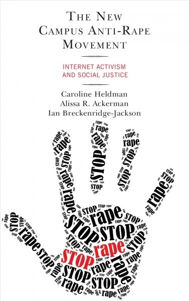 The New Campus Anti-Rape Movement: Internet Activism and Social Justice (Paperback)