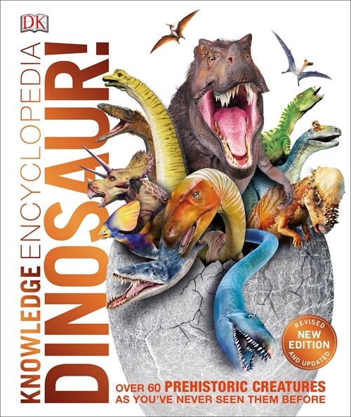 Knowledge Encyclopedia Dinosaur! : Over 60 Prehistoric Creatures as Youve Never Seen Them Before (Hardcover)
