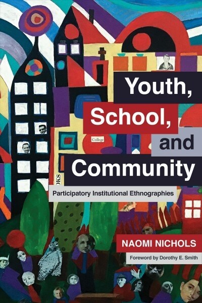 Youth, School, and Community: Participatory Institutional Ethnographies (Paperback)