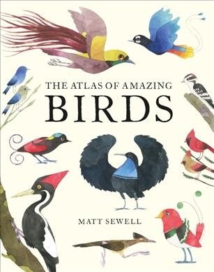 Atlas of Amazing Birds (Hardcover)