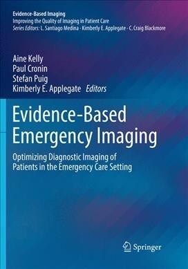 Evidence-Based Emergency Imaging: Optimizing Diagnostic Imaging of Patients in the Emergency Care Setting (Paperback, Softcover Repri)