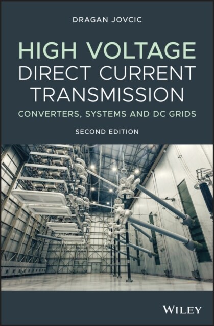 High Voltage Direct Current Transmission: Converters, Systems and DC Grids (Hardcover, 2)