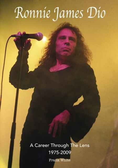 Ronnie James Dio - A Career Through The Lens 1975-2009 (Paperback)