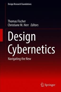 Design Cybernetics: Navigating the New (Hardcover, 2019)