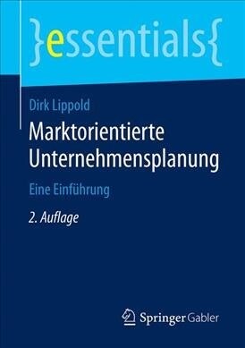 Marktorientierte Unternehmensplanung: Eine Einf?rung (Paperback, 2, 2., Uberarb, Au)