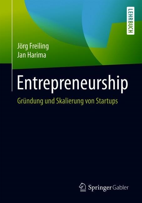 Entrepreneurship: Gr?dung Und Skalierung Von Startups (Paperback, 1. Aufl. 2019)