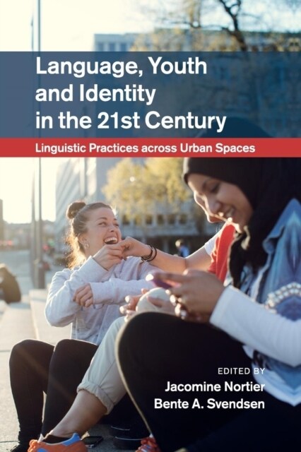 Language, Youth and Identity in the 21st Century : Linguistic Practices across Urban Spaces (Paperback)