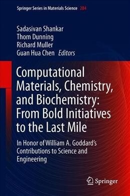 Computational Materials, Chemistry, and Biochemistry: From Bold Initiatives to the Last Mile: In Honor of William A. Goddards Contributions to Scienc (Hardcover, 2021)