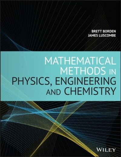 Mathematical Methods in Physics, Engineering, and Chemistry (Hardcover)