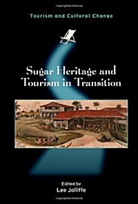 Sugar Heritage and Tourism in Transition (Paperback)