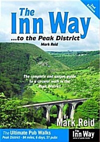 The Inn Way... to the Peak District : The Complete and Unique Guide to a Circular Walk in the Peak District (Paperback, 2 Revised edition)