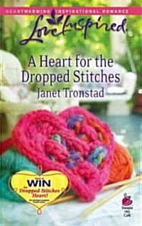 A Heart for the Dropped Stitches (Paperback)