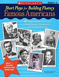 Short Plays for Building Fluency: Famous Americans, Grades 4-8 (Paperback)