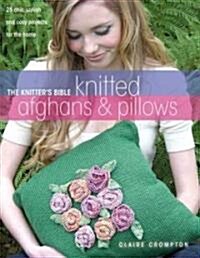 The Knitters Bible, Knitted Throws and Cushions : 25 Chic, Stylish and Cosy Projects for Your Home (Paperback)