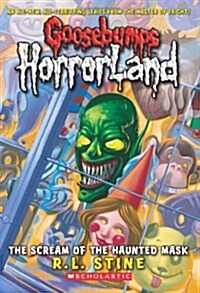 Scream of the Haunted Mask (Goosebumps Horrorland #4): Volume 4 (Paperback)