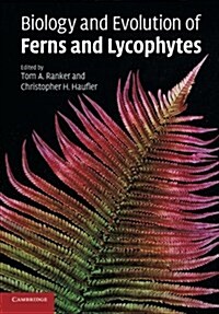 Biology and Evolution of Ferns and Lycophytes (Paperback)