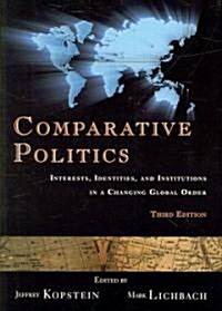 Comparative Politics: Interests, Identities, and Institutions in a Changing Global Order (Paperback, 3)