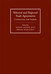 Bilateral and Regional Trade Agreements : Commentary and Analysis (Hardcover)