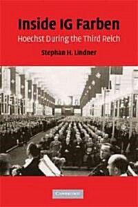 Inside IG Farben : Hoechst During the Third Reich (Hardcover)