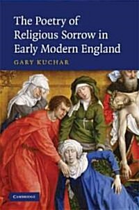 The Poetry of Religious Sorrow in Early Modern England (Hardcover)