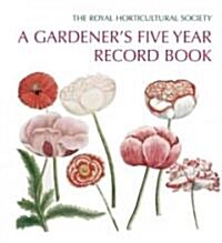 RHS a Gardeners Five Year Record Book (Hardcover)