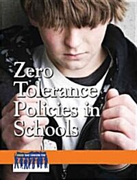 Zero Tolerance Policies in Schools (Library Binding)