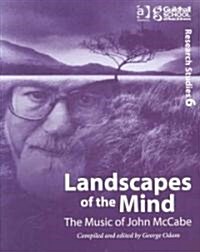 Landscapes of the Mind: The Music of John McCabe : The Music of John McCabe (Paperback)