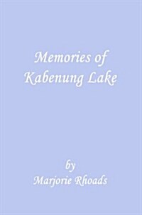 Memories of Kabenung Lake (Paperback)