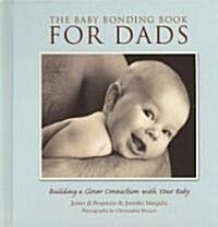 The Baby Bonding Book for Dads: Building a Closer Connection with Your Baby (Hardcover)