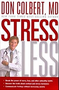 Stress Less: Break the Power of Worry, Fear, and Other Unhealthy Habits (Paperback)