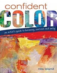 Confident Color: An Artists Guide to Harmony, Contrast and Unity (Spiral)
