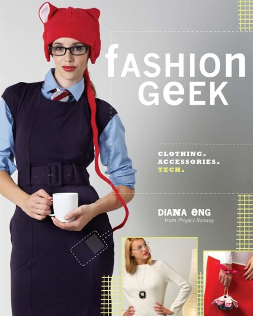 Fashion Geek: Clothes Accessories Tech (Paperback)