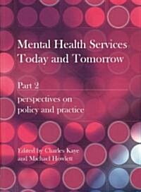 Mental Health Services Today and Tomorrow : Pt. 2 (Paperback)