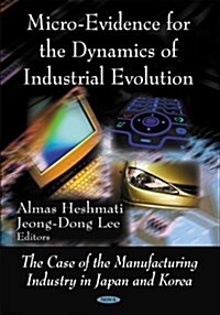 Micro-Evidence for the Dynamics of Industrial Evolution (Hardcover)