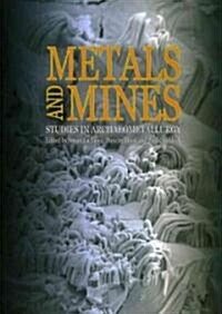 Metals and Mines : Studies in Archaeometallurgy (Paperback)