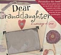 Dear Granddaughter: A Message of Love [With Frame] (Hardcover)