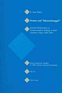 Drama and Ideenschmuggel: Inserted Performance as Communicative Strategy in Karl Gutzkows Plays 1839-1849 (Paperback)