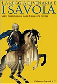 La Reggia Di Venaria E I Savoia (Hardcover)