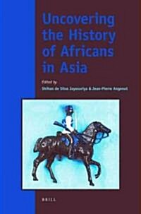 Uncovering the History of Africans in Asia (Paperback)