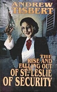 The Rise and Falling Out of Saint Leslie of Security (Paperback)