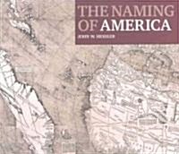 The Naming of America : Martin Waldseemy Llerys 1507 World Map and the Cosmographiae Introductio (Hardcover)