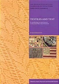 Textiles and Text: Re-Establishing the Links Between Archival and Object-Based Research (Paperback)