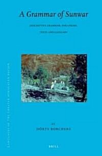 Languages of the Greater Himalayan Region, Volume 7 a Grammar of Sunwar: Descriptive Grammar, Paradigms, Texts and Glossary (Hardcover)