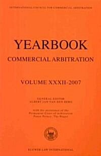 Yearbook Commercial Arbitration Volume XXXII - 2007 (Paperback)