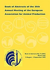Book Of Abstracts Of The 54th Annual Meeting Of The European Association For Animal Production (Paperback)