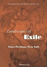 Landscapes of Exile: Once Perilous, Now Safe (Paperback)