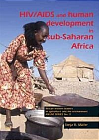 Hiv/AIDS and Human Development in Sub-Saharan Africa: Impact Mitigation Through Agricultural Interventions: An Overview and Annotated Bibliography (Paperback)